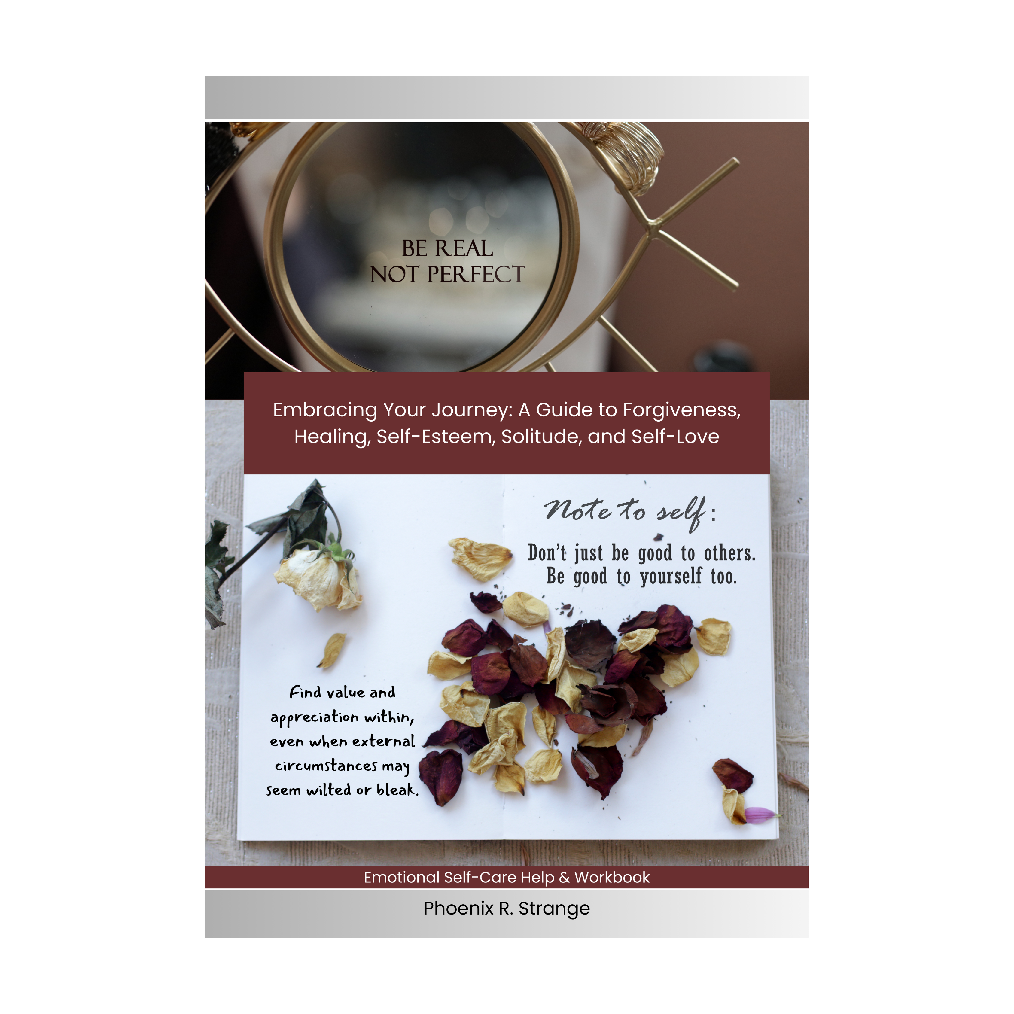 Embracing Your Journey: A Guide to Forgiveness, Healing, Self-Esteem, Solitude, and Self-Love